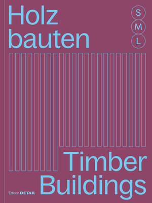 cover image of Holzbauten S, M, L / Timber Buildings S, M, L